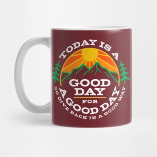 Today is a Good Day Mug